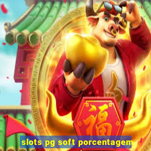 slots pg soft porcentagem